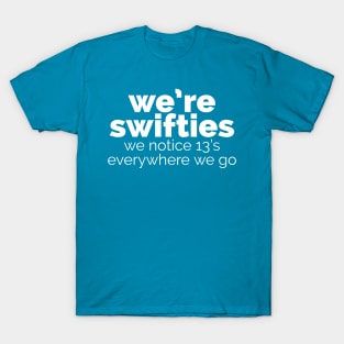 We're swifties T-Shirt